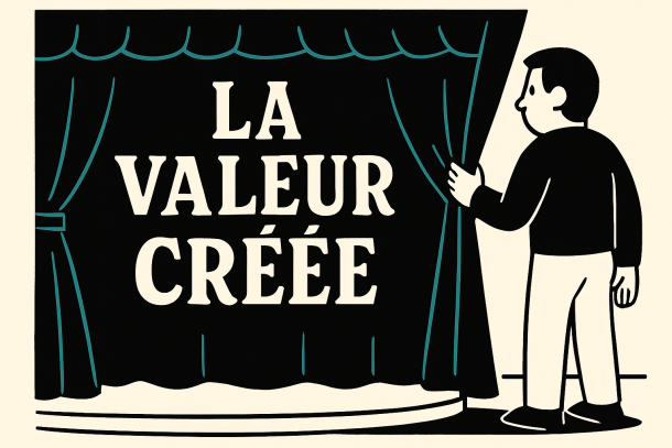Ce qui se cache derrière la valeur créée